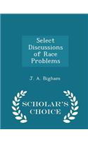 Select Discussions of Race Problems - Scholar's Choice Edition