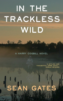 In The Trackless Wild