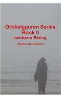 Orbbelgguren Series: Book II Istobarra Rising
