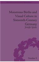 Monstrous Births and Visual Culture in Sixteenth-Century Germany