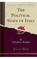 The Political State of Italy (Classic Reprint)