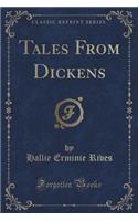 Tales from Dickens (Classic Reprint)