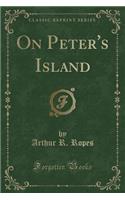 On Peter's Island (Classic Reprint)