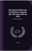 Documenta Historiae Forojuliensis Saeculi Xiii. Ab Anno 1200 Ad 1299