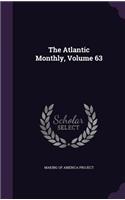 The Atlantic Monthly, Volume 63