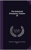 The Industrial Enterprise, Volume 25