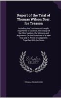 Report of the Trial of Thomas Wilson Dorr, for Treason