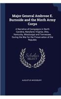 Major General Ambrose E. Burnside and the Ninth Army Corps