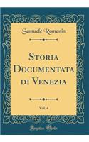 Storia Documentata Di Venezia, Vol. 4 (Classic Reprint)
