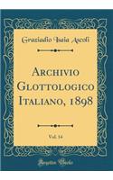 Archivio Glottologico Italiano, 1898, Vol. 14 (Classic Reprint)