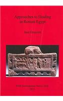 Approaches to Healing in Roman Egypt