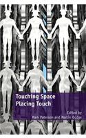 Touching Space, Placing Touch. Edited by Mark Paterson and Martin Dodge