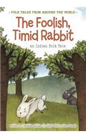 Foolish, Timid Rabbit: An Indian Folk Tale