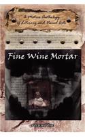 Fine Wine Mortar