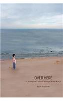 Over Here: A Young Boy's Journey through World War II