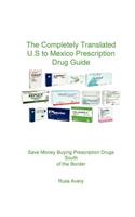 Completely Translated U.S. to Mexico Prescription Drug Guide