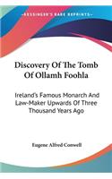 Discovery Of The Tomb Of Ollamh Foohla