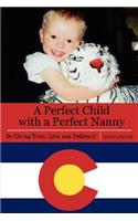 Perfect Child with a Perfect Nanny: By Giving Time, Love and Patience