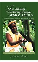 The Challenge of Sustaining Emergent Democracies