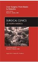 Liver Surgery: From Basics to Robotics, an Issue of Surgical Clinics