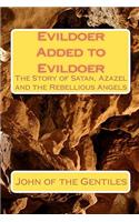 Evildoer Added to Evildoer: The Story of Satan, Azazel and the Rebellious Angels