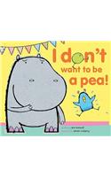 I Don't Want to Be a Pea!