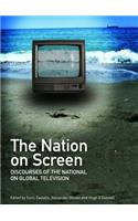 Nation on Screen: Discourses of the National on Global Television