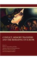 Conflict, Memory Transfers and the Reshaping of Europe