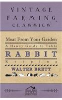 Meat From Your Garden - A Handy Guide To Table Rabbit Keeping