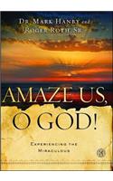 Amaze Us, O God!