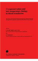 Cryopreservation and Low Temperature Biology in Blood Transfusion