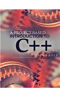 A Project-Based Introduction to C++