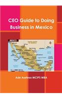 CEO Guide to Doing Business in Mexico: (English)