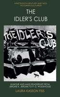 Idler's Club: Humour and Mass Readership from Jerome K. Jerome to P. G. Wodehouse