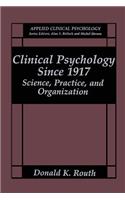 Clinical Psychology Since 1917