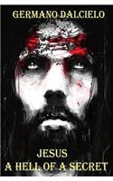 Jesus A hell of a secret