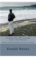 Finding Out Will Change Your Life Forever
