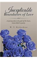 Inexplicable Boundaries of Love: A journey down the path of the heart, transcribed in poetry.