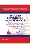 Evolved Expendable Launch Vehicle: DOD Is Addressing Knowledge Gaps in Its New Acquisition Strategy