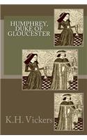 Humphrey, Duke of Gloucester
