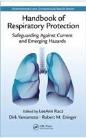 Handbook of Respiratory Protection: Safeguarding Against Current and Emerging Hazards