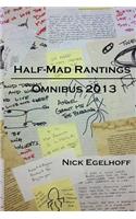 Half-Mad Rantings: Omnibus 2013