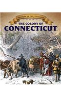 The Colony of Connecticut: (Spotlight on the 13 Colonies: Birth of a Nation)