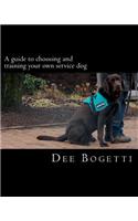 guide to choosing and training your own service dog