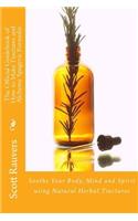 Official Guidebook of How to Make Tinctures and Alchemy Spagyric Formulas: Soothe Your Body, Mind and Spirit using Natural Herbal Tinctures