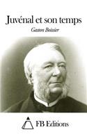 Juvénal Et Son Temps: (French)