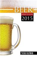 Beer Weekly Planner 2015: 2 Year Calendar