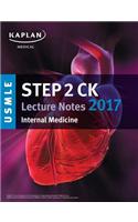 USMLE Step 2 CK Lecture Notes 2017: Internal Medicine