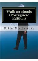 Walk on clouds (Portuguese Edition)
