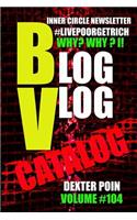 Why Blog - Why Vlog - I Catalog! Inner Circle Newsletter Volume #104